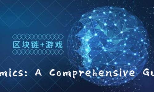 Understanding Tokenomics: A Comprehensive Guide to Token Economy