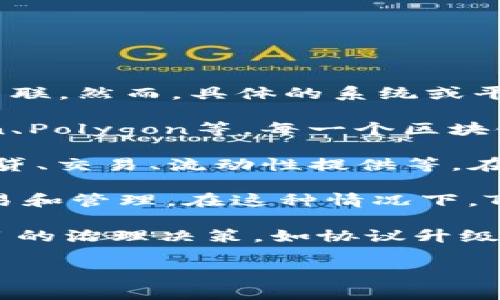 Tokenim 是一种基于区块链技术的数字资产，通常与特定的加密货币或去中心化金融（DeFi）生态系统相关联。然而，具体的系统或平台会因Tokenim的具体用途和发起项目而有所不同。以下是关于Tokenim可能所属的一些系统的详细信息：

1. **区块链生态系统**：Tokenim可以是某个特定区块链平台上的代币，如以太坊、Binance Smart Chain、Polygon等。每一个区块链平台都有其独特的架构和功能，Tokenim可能会利用这些平台的智能合约和去中心化特性。

2. **去中心化金融（DeFi）平台**：Tokenim可能用于某个去中心化金融项目，旨在提供各种金融服务，如借贷、交易、流动性提供等。在这种情况下，Tokenim的价值通常与该金融服务的普及程度和项目的发展紧密相关。

3. **非同质化代币（NFT）市场**：Tokenim也可能与NFT相关联，用于支持数字艺术、游戏资产等的创建、交易和管理。在这种情况下，Tokenim可能用于支付交易费用、激励创作者或支持社区发展。

4. **治理和投票系统**：许多区块链项目使用代币作为投票权的基础，Tokenim可能使持有者能够参与项目的治理决策，如协议升级或资源分配等。

如果您有关于Tokenim的具体问题，或者想了解更多关于某个特定系统的信息，请提供更多细节。