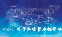 Tokenim Kick: 用于加密货币投